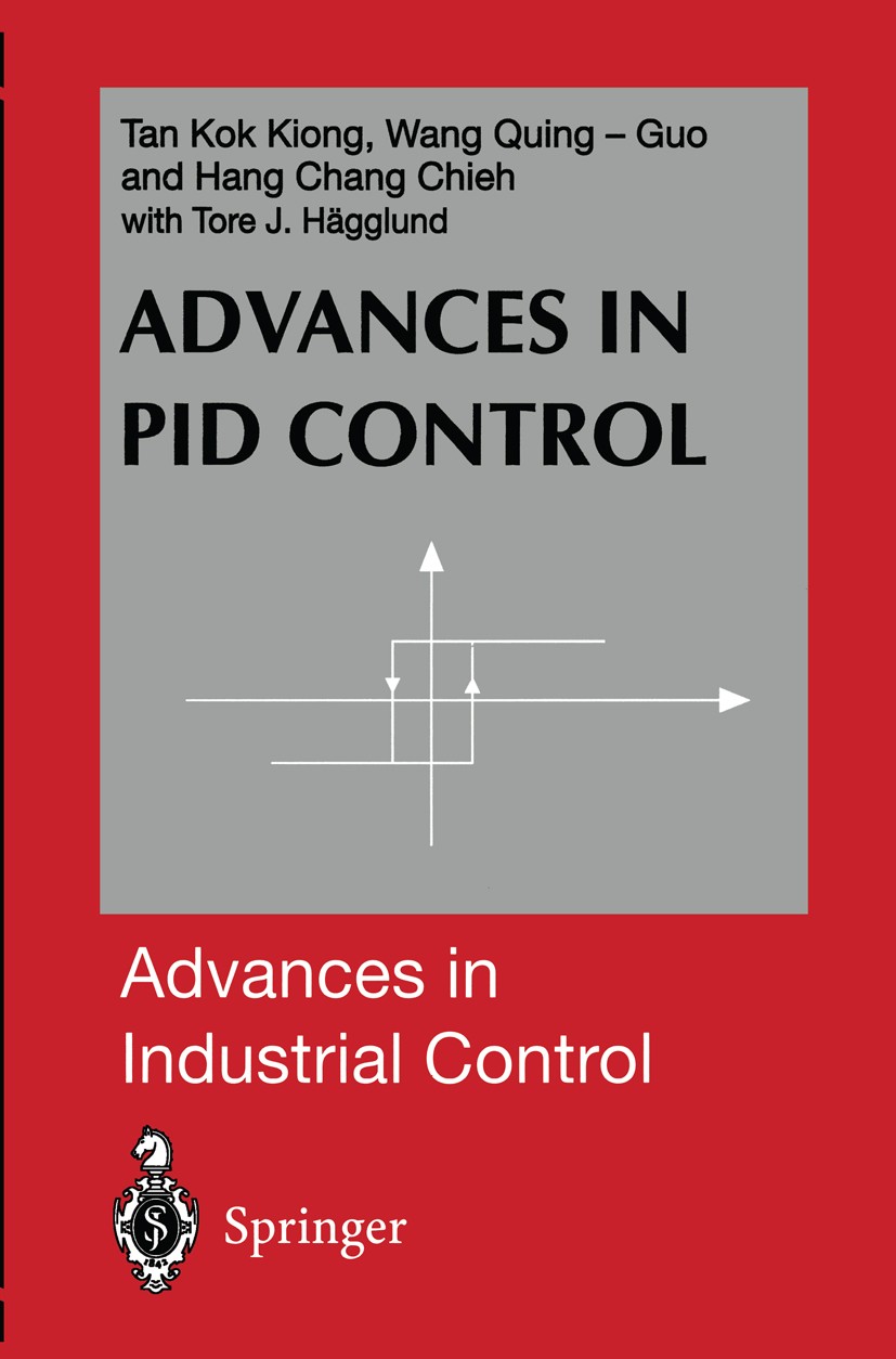 Titlebook: Advances in PID Control; Tan Kok Kiong,Wang Qing-Guo,Tore J. Hägglund Book 1999 Springer-Verlag London 1999 FFT.adaptive control.control t Titlebook: Advances in PID Control; Tan Kok Kiong,Wang Qing-Guo,Tore J. Hägglund Book 1999 Springer-Verlag London 1999 FFT.adaptive control.control t