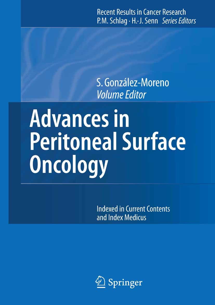 Titlebook: Advances in Peritoneal Surface Oncology; Santiago González-Moreno Book 2007 Springer-Verlag Berlin Heidelberg 2007 Carcinom.colorectal car Titlebook: Advances in Peritoneal Surface Oncology; Santiago González-Moreno Book 2007 Springer-Verlag Berlin Heidelberg 2007 Carcinom.colorectal car
