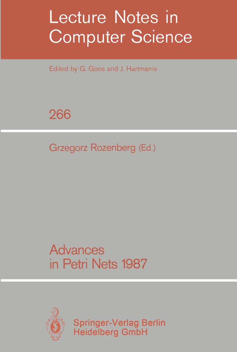 Titlebook: Advances in Petri Nets 1987; Grzegorz Rozenberg Conference proceedings 1987 Springer-Verlag Berlin Heidelberg 1987 Invariant.LAN.Mathemati Titlebook: Advances in Petri Nets 1987; Grzegorz Rozenberg Conference proceedings 1987 Springer-Verlag Berlin Heidelberg 1987 Invariant.LAN.Mathemati