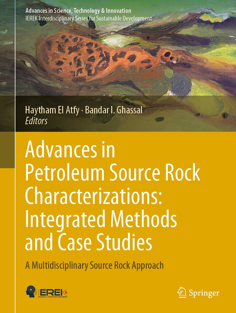 Titlebook: Advances in Petroleum Source Rock Characterizations: Integrated Methods and Case Studies; A Multidisciplinary Haytham El Atfy,Bandar I. Gh Titlebook: Advances in Petroleum Source Rock Characterizations: Integrated Methods and Case Studies; A Multidisciplinary Haytham El Atfy,Bandar I. Gh
