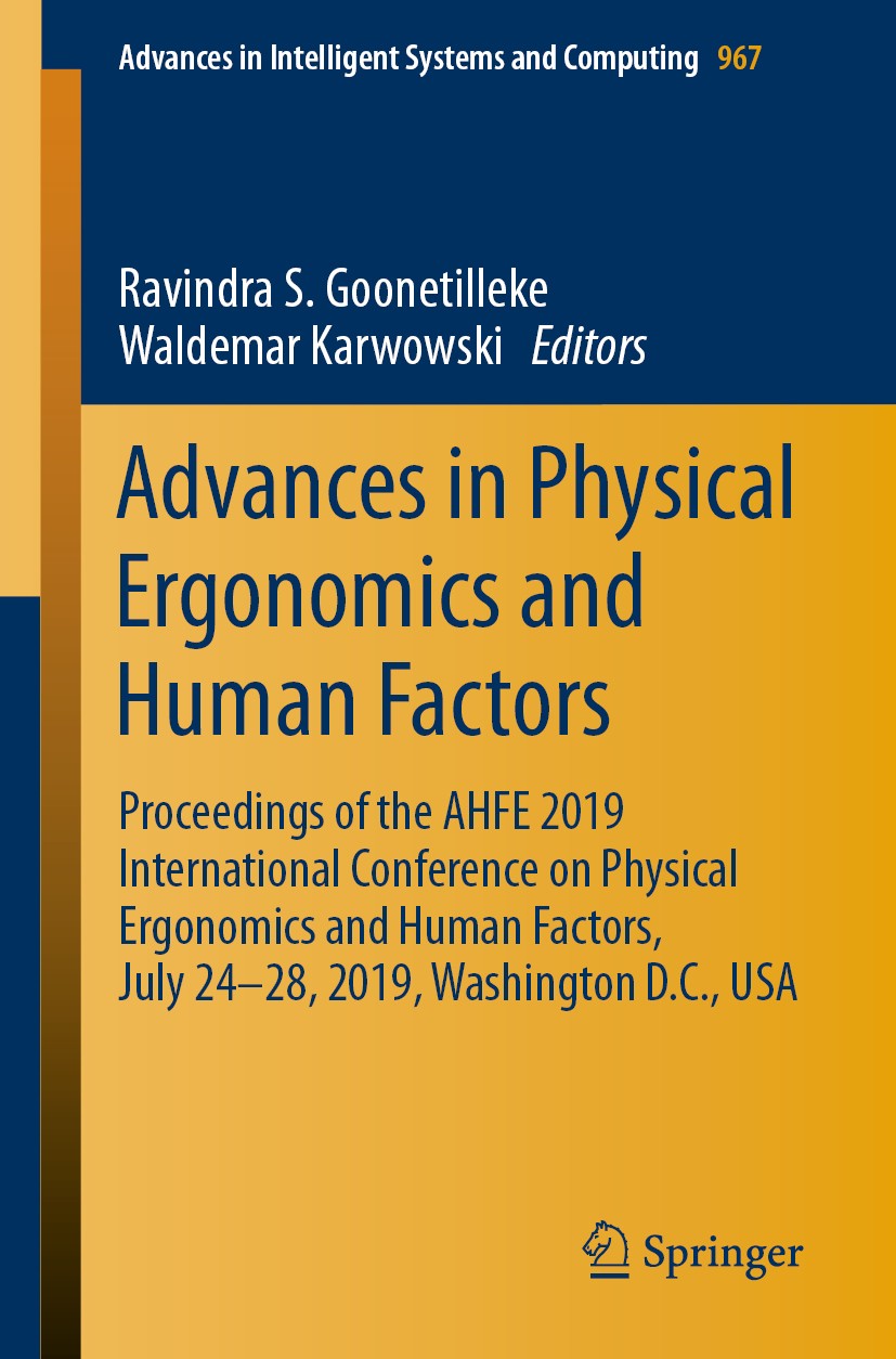 Titlebook: Advances in Physical Ergonomics and Human Factors; Proceedings of the A Ravindra S. Goonetilleke,Waldemar Karwowski Conference proceedings Titlebook: Advances in Physical Ergonomics and Human Factors; Proceedings of the A Ravindra S. Goonetilleke,Waldemar Karwowski Conference proceedings