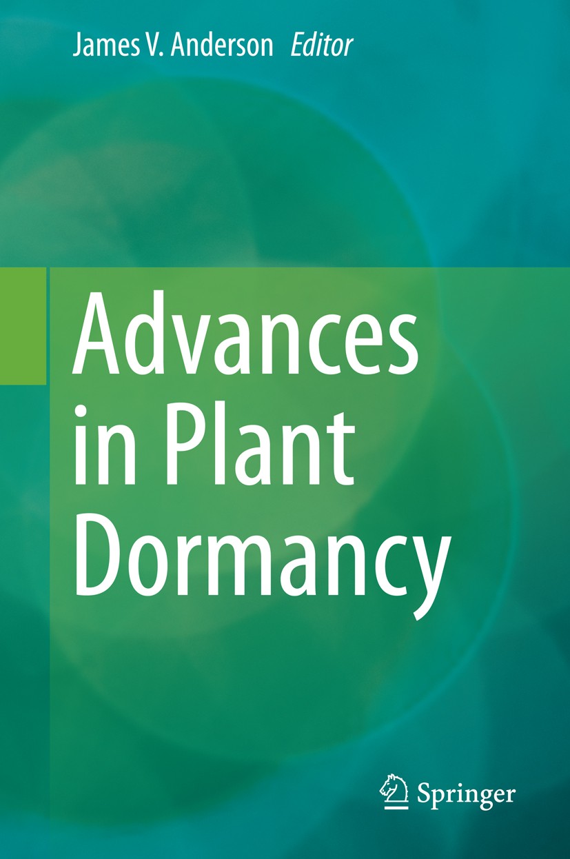 Titlebook: Advances in Plant Dormancy; James V. Anderson Book 2015 Springer International Publishing Switzerland 2015 buds.dormancy.environment.hormo Titlebook: Advances in Plant Dormancy; James V. Anderson Book 2015 Springer International Publishing Switzerland 2015 buds.dormancy.environment.hormo