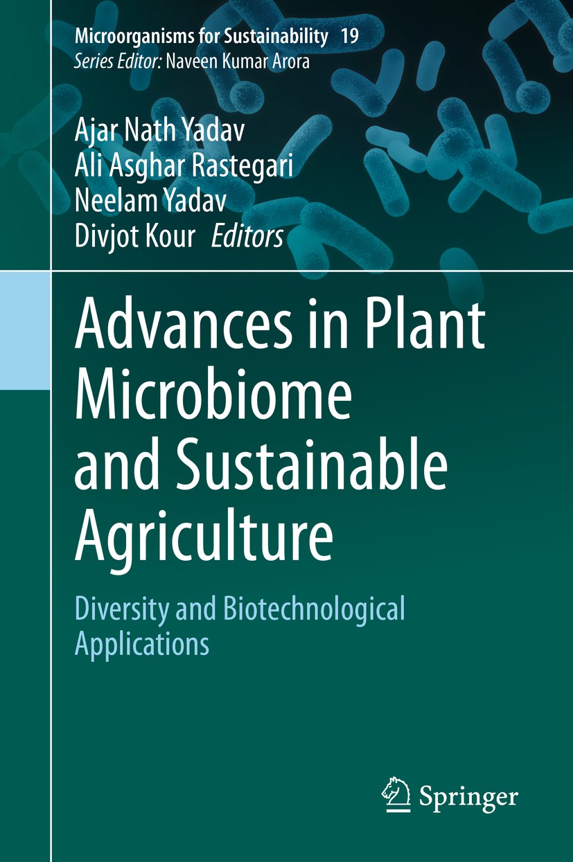 Titlebook: Advances in Plant Microbiome and Sustainable Agriculture; Diversity and Biotec Ajar Nath Yadav,Ali Asghar Rastegari,Divjot Kour Book 2020 S Titlebook: Advances in Plant Microbiome and Sustainable Agriculture; Diversity and Biotec Ajar Nath Yadav,Ali Asghar Rastegari,Divjot Kour Book 2020 S