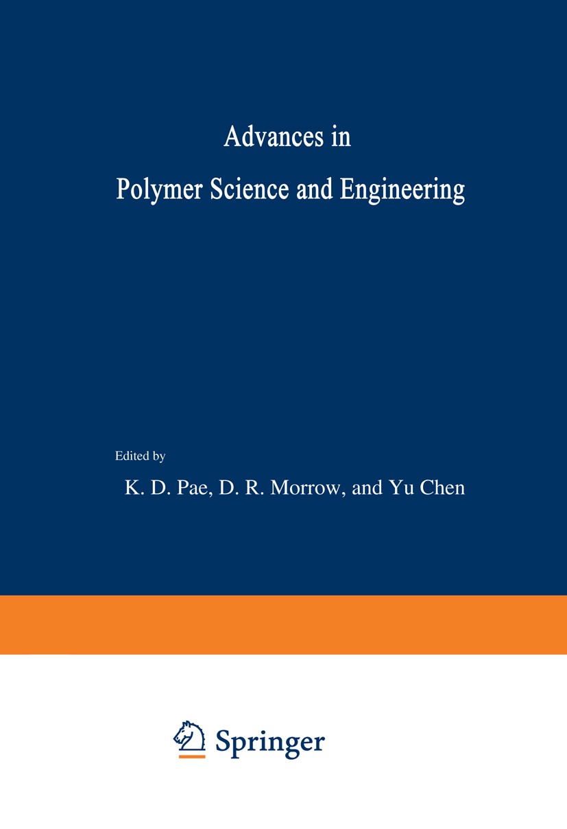 Titlebook: Advances in Polymer Science and Engineering; Proceedings of the S K. D. Pae,D. R. Morrow,Yu Chen Conference proceedings 1972 Plenum Press, Titlebook: Advances in Polymer Science and Engineering; Proceedings of the S K. D. Pae,D. R. Morrow,Yu Chen Conference proceedings 1972 Plenum Press,