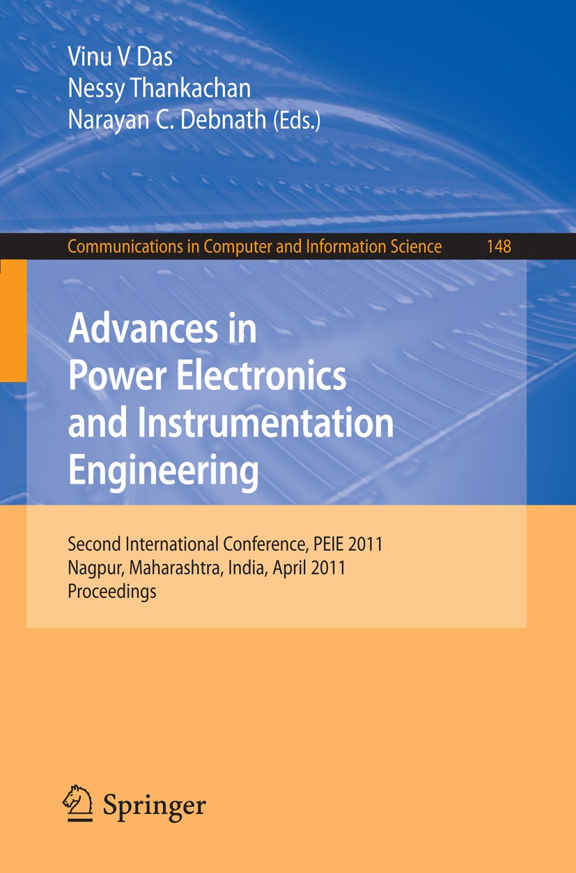 Titlebook: Advances in Power Electronics and Instrumentation Engineering; Second International Vinu V Das,Nessy Thankachan,Narayan C. Debnath Conferen Titlebook: Advances in Power Electronics and Instrumentation Engineering; Second International Vinu V Das,Nessy Thankachan,Narayan C. Debnath Conferen