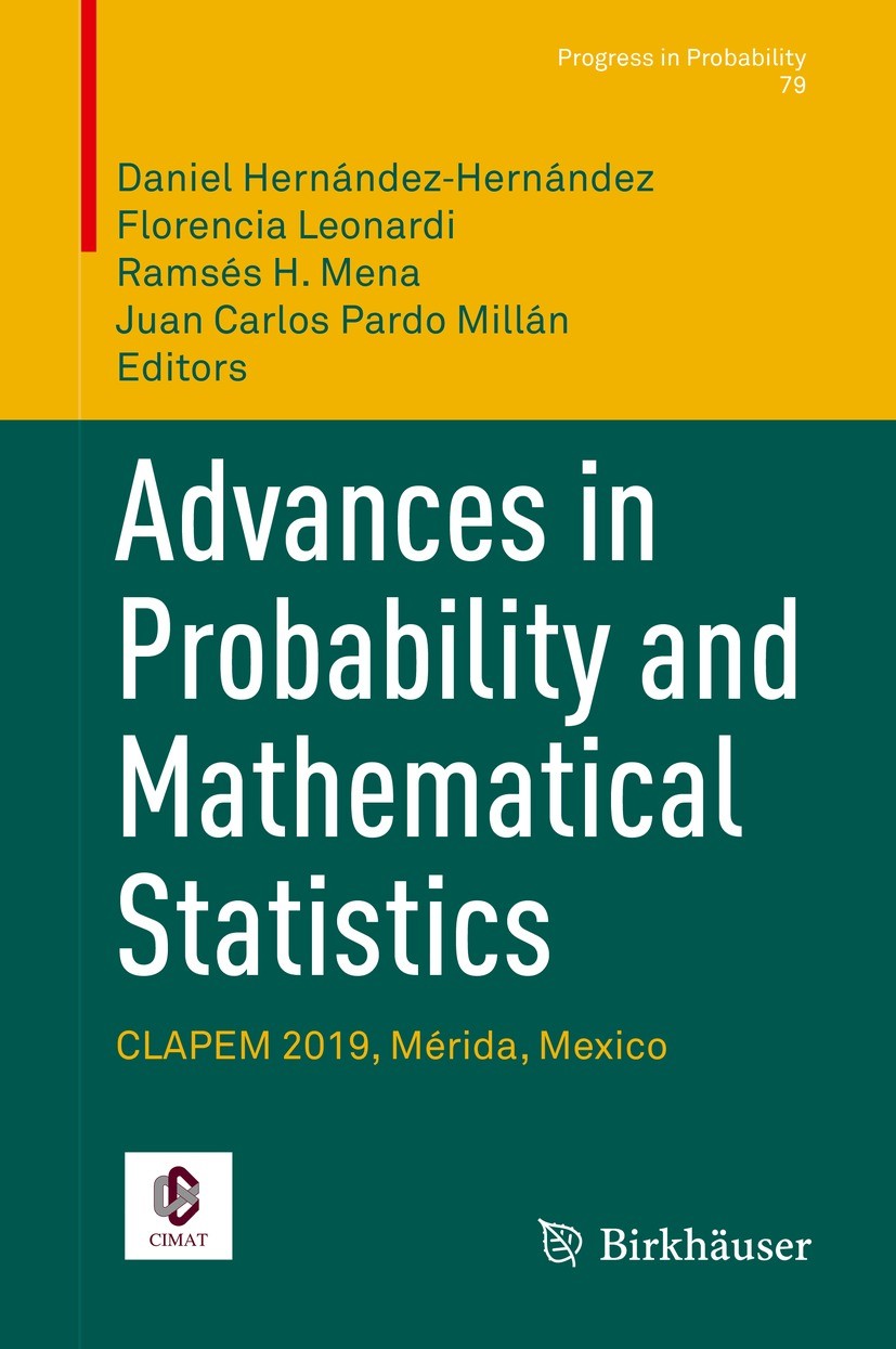 Titlebook: Advances in Probability and Mathematical Statistics; CLAPEM 2019, Mérida, Daniel Hernández‐Hernández,Florencia Leonardi,Juan Conference pro Titlebook: Advances in Probability and Mathematical Statistics; CLAPEM 2019, Mérida, Daniel Hernández‐Hernández,Florencia Leonardi,Juan Conference pro