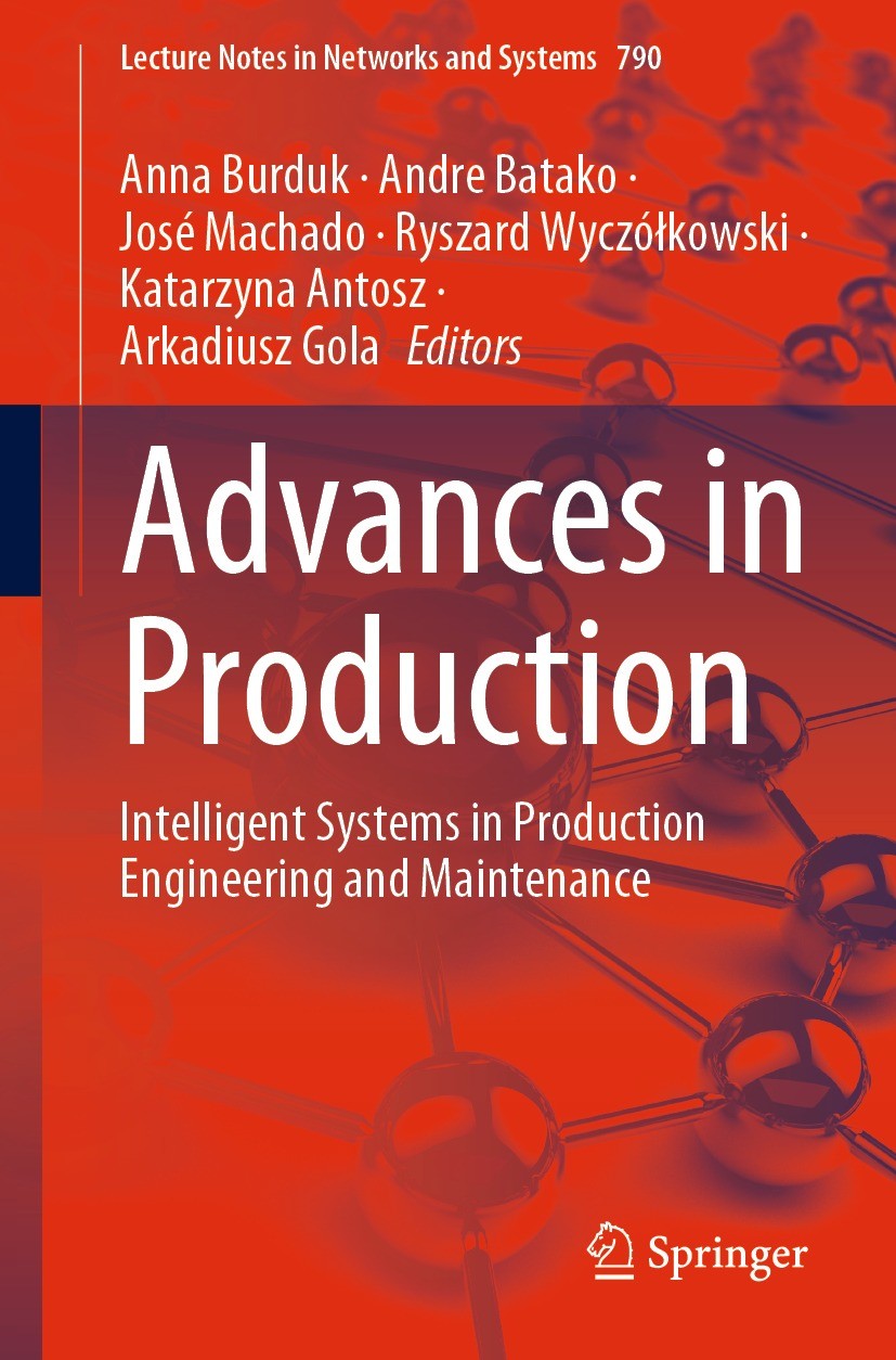 Titlebook: Advances in Production; Intelligent Systems Anna Burduk,Andre Batako,Arkadiusz Gola Conference proceedings 2023 The Editor(s) (if applicab Titlebook: Advances in Production; Intelligent Systems Anna Burduk,Andre Batako,Arkadiusz Gola Conference proceedings 2023 The Editor(s) (if applicab