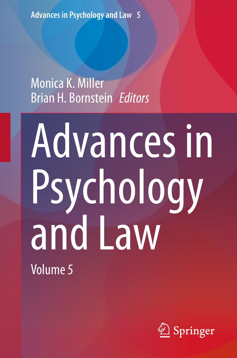 Titlebook: Advances in Psychology and Law; Volume 5 Monica K. Miller,Brian H. Bornstein Book 2020 The Editor(s) (if applicable) and The Author(s), und Titlebook: Advances in Psychology and Law; Volume 5 Monica K. Miller,Brian H. Bornstein Book 2020 The Editor(s) (if applicable) and The Author(s), und