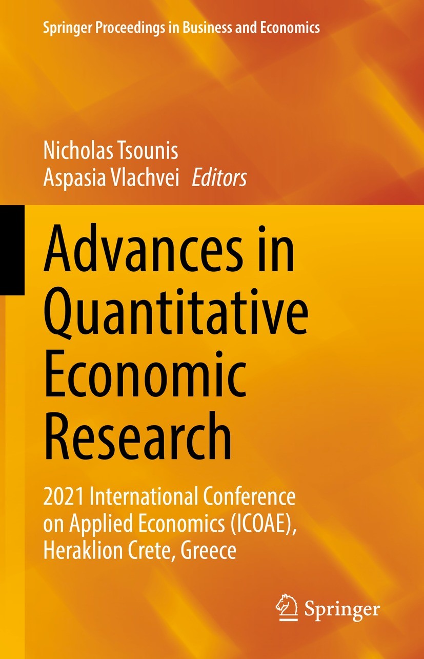Titlebook: Advances in Quantitative Economic Research; 2021 International C Nicholas Tsounis,Aspasia Vlachvei Conference proceedings 2022 The Editor(s Titlebook: Advances in Quantitative Economic Research; 2021 International C Nicholas Tsounis,Aspasia Vlachvei Conference proceedings 2022 The Editor(s