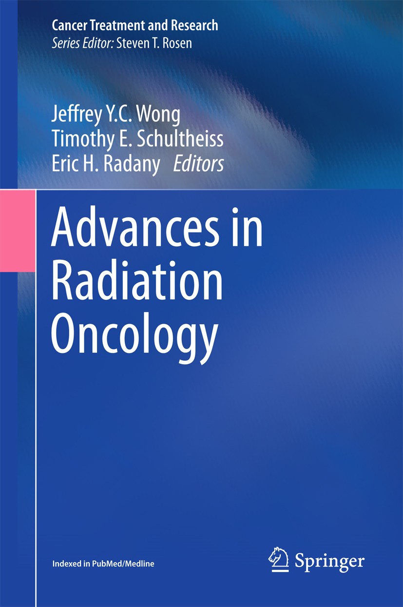 Titlebook: Advances in Radiation Oncology; Jeffrey Y.C. Wong,Timothy E. Schultheiss,Eric H. R Book 2017 Springer International Publishing AG 2017 Ima Titlebook: Advances in Radiation Oncology; Jeffrey Y.C. Wong,Timothy E. Schultheiss,Eric H. R Book 2017 Springer International Publishing AG 2017 Ima