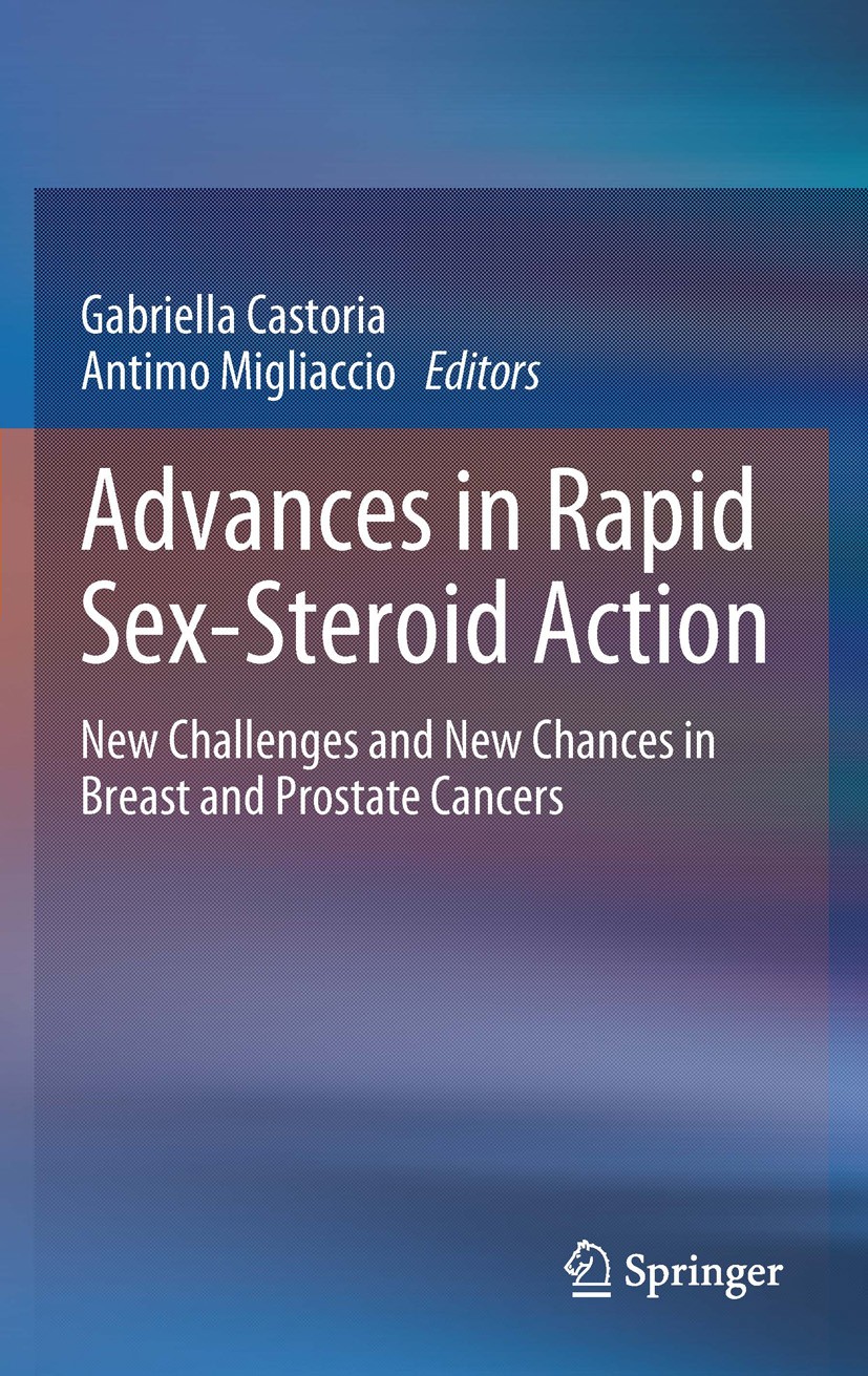 Titlebook: Advances in Rapid Sex-Steroid Action; New Challenges and N Gabriella Castoria,Antimo Migliaccio Book 2012 Springer Science+Business Media, Titlebook: Advances in Rapid Sex-Steroid Action; New Challenges and N Gabriella Castoria,Antimo Migliaccio Book 2012 Springer Science+Business Media,