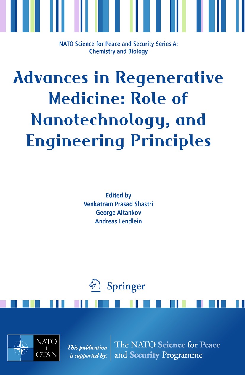 Titlebook: Advances in Regenerative Medicine: Role of Nanotechnology, and Engineering Principles; Venkatram Prasad Shastri,George Altankov,Andreas L Titlebook: Advances in Regenerative Medicine: Role of Nanotechnology, and Engineering Principles; Venkatram Prasad Shastri,George Altankov,Andreas L
