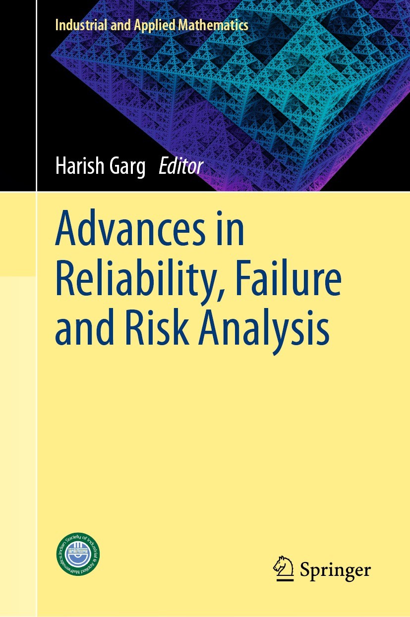Titlebook: Advances in Reliability, Failure and Risk Analysis; Harish Garg Book 2023 The Editor(s) (if applicable) and The Author(s), under exclusive Titlebook: Advances in Reliability, Failure and Risk Analysis; Harish Garg Book 2023 The Editor(s) (if applicable) and The Author(s), under exclusive