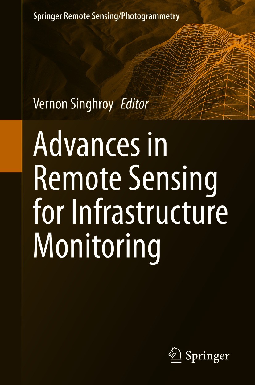 Titlebook: Advances in Remote Sensing for Infrastructure Monitoring; Vernon Singhroy Book 2021 Springer Nature Switzerland AG 2021 Urban infrastructu Titlebook: Advances in Remote Sensing for Infrastructure Monitoring; Vernon Singhroy Book 2021 Springer Nature Switzerland AG 2021 Urban infrastructu