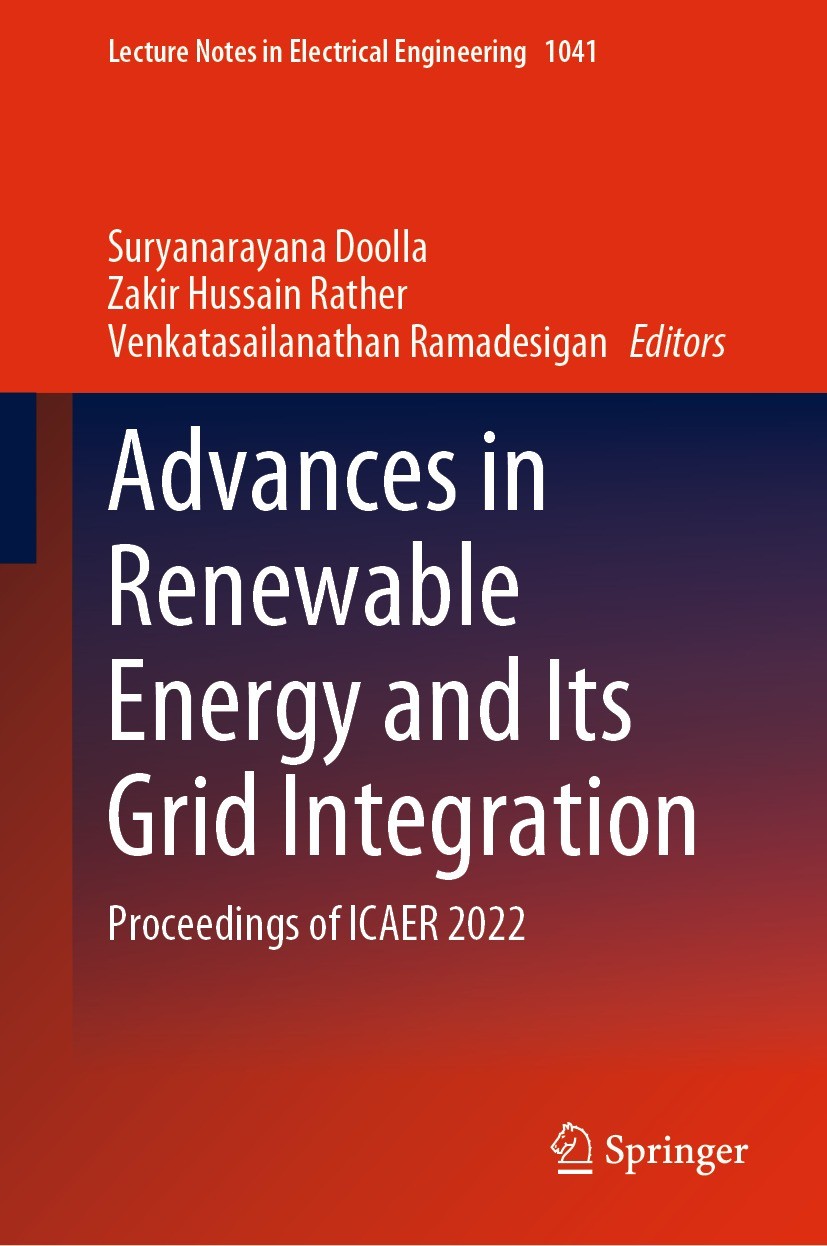 Titlebook: Advances in Renewable Energy and Its Grid Integration; Proceedings of ICAER Suryanarayana Doolla,Zakir Hussain Rather,Venkatas Conference p Titlebook: Advances in Renewable Energy and Its Grid Integration; Proceedings of ICAER Suryanarayana Doolla,Zakir Hussain Rather,Venkatas Conference p