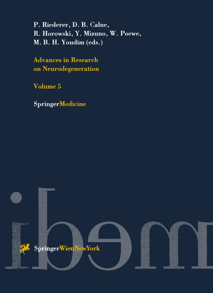 Titlebook: Advances in Research on Neurodegeneration; Volume 5 P. Riederer,D. B. Calne,M. B. H. Youdim Conference proceedings 1997 Springer-Verlag Wie Titlebook: Advances in Research on Neurodegeneration; Volume 5 P. Riederer,D. B. Calne,M. B. H. Youdim Conference proceedings 1997 Springer-Verlag Wie