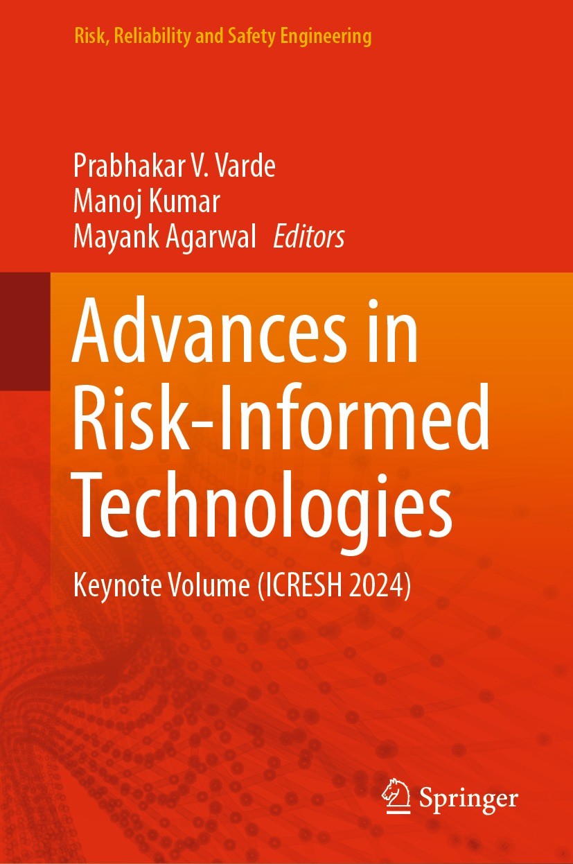 Titlebook: Advances in Risk-Informed Technologies; Keynote Volume (ICRE Prabhakar V. Varde,Manoj Kumar,Mayank Agarwal Book 2024 Society for Reliabilit Titlebook: Advances in Risk-Informed Technologies; Keynote Volume (ICRE Prabhakar V. Varde,Manoj Kumar,Mayank Agarwal Book 2024 Society for Reliabilit