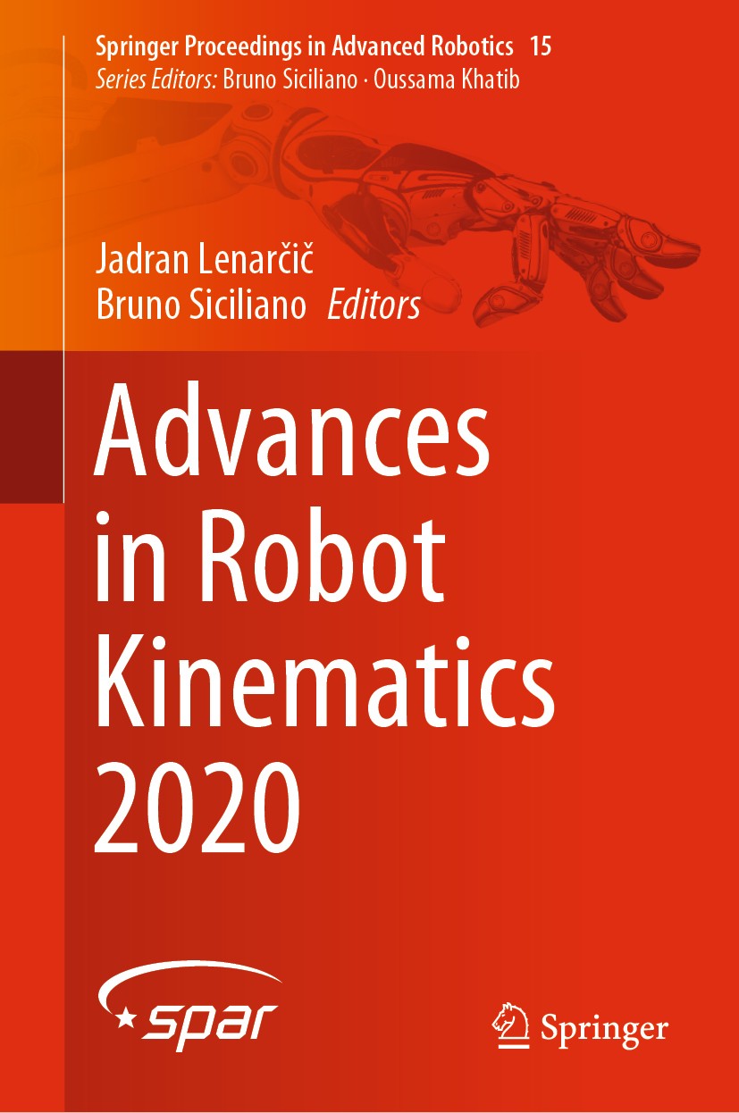 Titlebook: Advances in Robot Kinematics 2020; Jadran Lenarčič,Bruno Siciliano Conference proceedings 2021 The Editor(s) (if applicable) and The Autho Titlebook: Advances in Robot Kinematics 2020; Jadran Lenarčič,Bruno Siciliano Conference proceedings 2021 The Editor(s) (if applicable) and The Autho