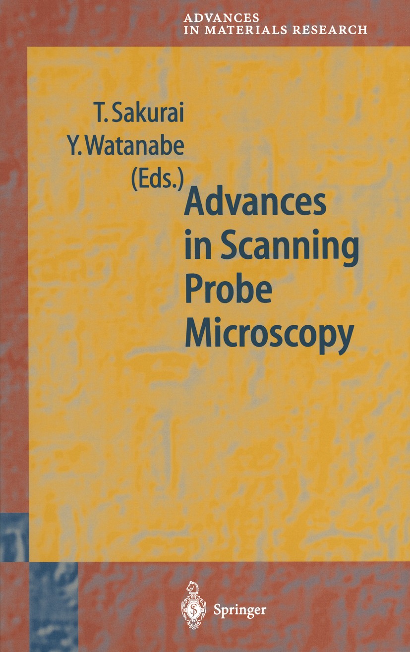 Titlebook: Advances in Scanning Probe Microscopy; Toshio Sakurai,Yousuke Watanabe Book 2000 Springer-Verlag Berlin Heidelberg 2000 AFM.Adsorption.Exp Titlebook: Advances in Scanning Probe Microscopy; Toshio Sakurai,Yousuke Watanabe Book 2000 Springer-Verlag Berlin Heidelberg 2000 AFM.Adsorption.Exp
