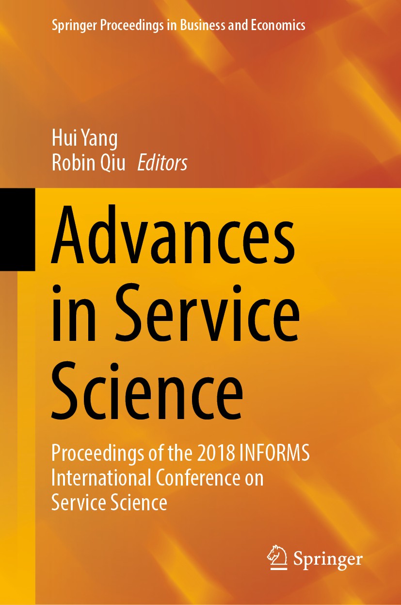 Titlebook: Advances in Service Science; Proceedings of the 2 Hui Yang,Robin Qiu Conference proceedings 2019 Springer Nature Switzerland AG 2019 Servic Titlebook: Advances in Service Science; Proceedings of the 2 Hui Yang,Robin Qiu Conference proceedings 2019 Springer Nature Switzerland AG 2019 Servic