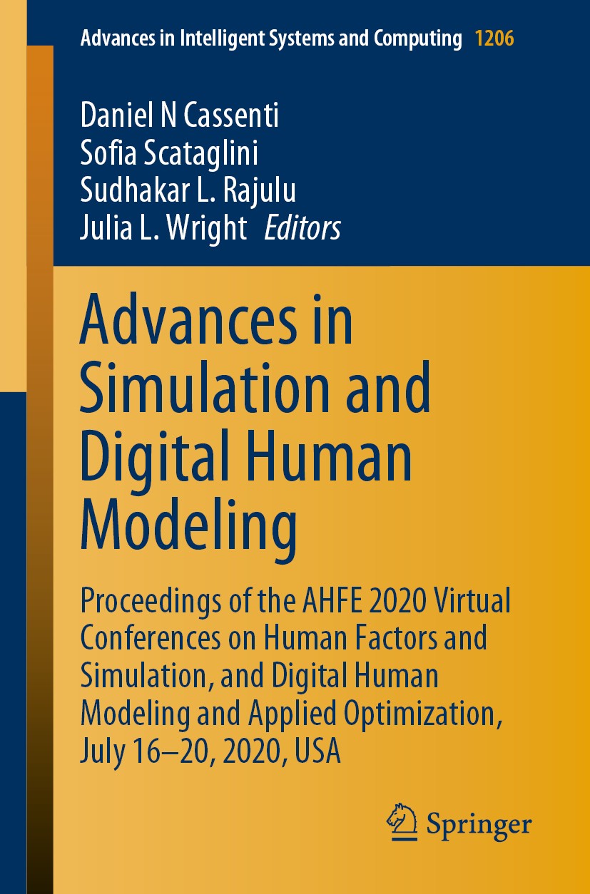 Titlebook: Advances in Simulation and Digital Human Modeling; Proceedings of the A Daniel N Cassenti,Sofia Scataglini,Julia L. Wright Conference proce Titlebook: Advances in Simulation and Digital Human Modeling; Proceedings of the A Daniel N Cassenti,Sofia Scataglini,Julia L. Wright Conference proce