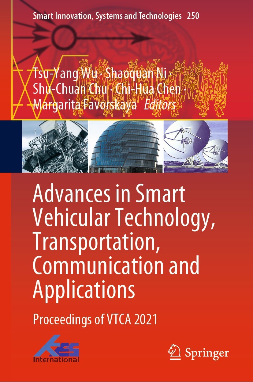 Titlebook: Advances in Smart Vehicular Technology, Transportation, Communication and Applications; Proceedings of VTCA Tsu-Yang Wu,Shaoquan Ni,Margar Titlebook: Advances in Smart Vehicular Technology, Transportation, Communication and Applications; Proceedings of VTCA Tsu-Yang Wu,Shaoquan Ni,Margar