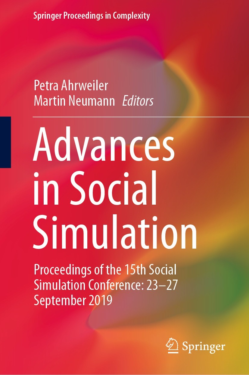 Titlebook: Advances in Social Simulation; Proceedings of the 1 Petra Ahrweiler,Martin Neumann Conference proceedings 2021 The Editor(s) (if applicable Titlebook: Advances in Social Simulation; Proceedings of the 1 Petra Ahrweiler,Martin Neumann Conference proceedings 2021 The Editor(s) (if applicable