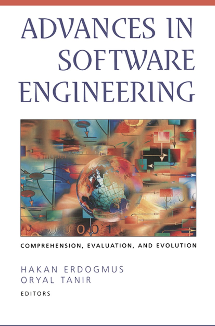 Titlebook: Advances in Software Engineering; Comprehension, Evalu Hakan Erdogmus,Oryal Tanir Book 2002 Springer Science+Business Media New York 2002 C Titlebook: Advances in Software Engineering; Comprehension, Evalu Hakan Erdogmus,Oryal Tanir Book 2002 Springer Science+Business Media New York 2002 C