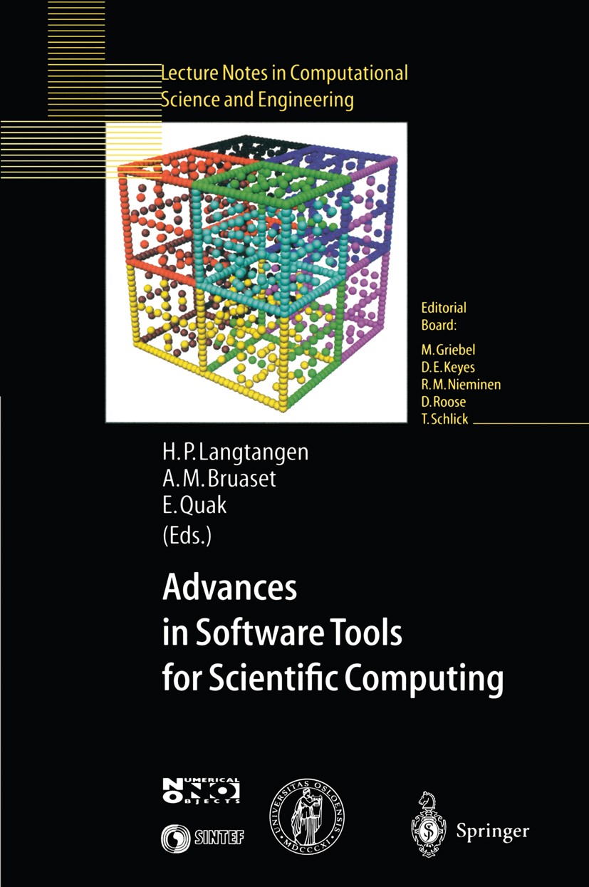 Titlebook: Advances in Software Tools for Scientific Computing; Hans Petter Langtangen,Are Magnus Bruaset,Ewald Qu Conference proceedings 2000 Spring Titlebook: Advances in Software Tools for Scientific Computing; Hans Petter Langtangen,Are Magnus Bruaset,Ewald Qu Conference proceedings 2000 Spring