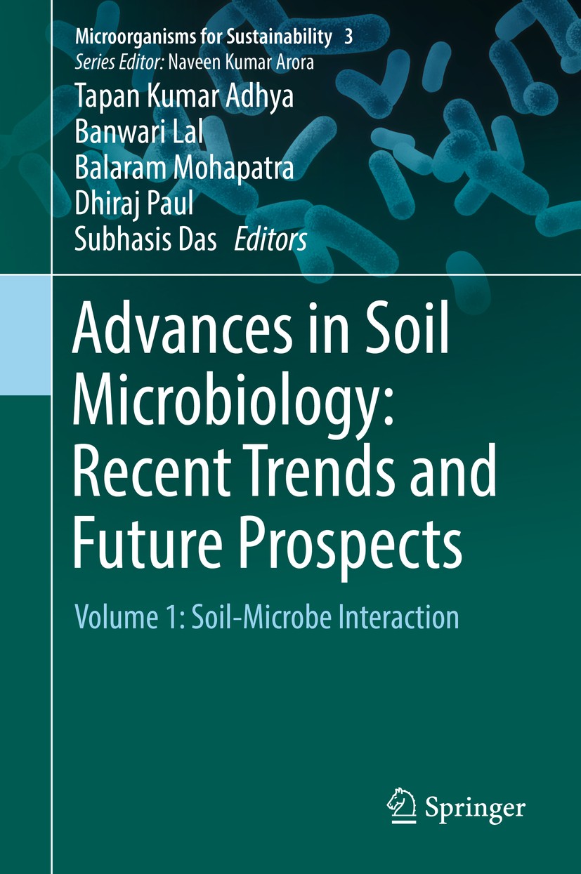Titlebook: Advances in Soil Microbiology: Recent Trends and Future Prospects; Volume 1: Soil-Micro Tapan Kumar Adhya,Banwari Lal,Subhasis Das Book 201 Titlebook: Advances in Soil Microbiology: Recent Trends and Future Prospects; Volume 1: Soil-Micro Tapan Kumar Adhya,Banwari Lal,Subhasis Das Book 201