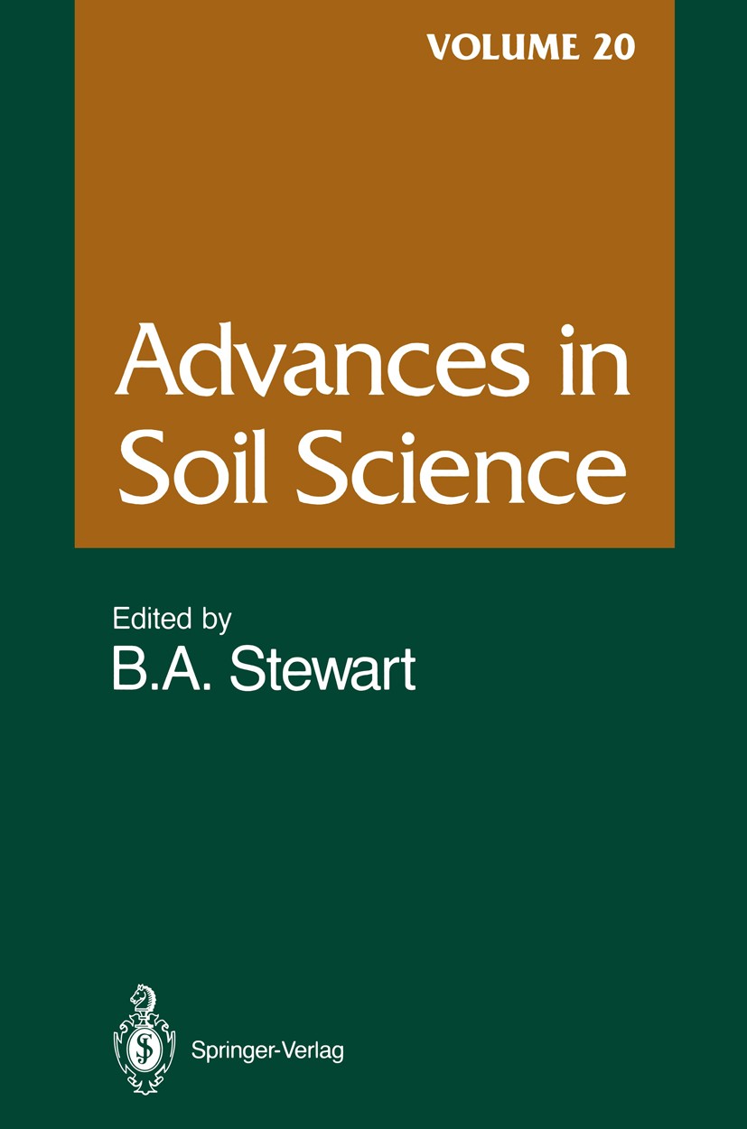 Titlebook: Advances in Soil Science; Volume 20 B. A. Stewart Book 1992 Springer-Verlag New York, Inc. 1992 Phosphor.rice.soil.soil science.water Titlebook: Advances in Soil Science; Volume 20 B. A. Stewart Book 1992 Springer-Verlag New York, Inc. 1992 Phosphor.rice.soil.soil science.water