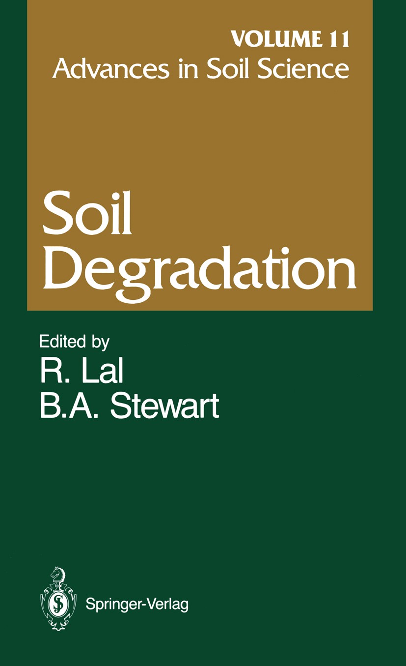 Titlebook: Advances in Soil Science; Soil Degradation Vol R. Lal,B. A. Stewart Book 1990 Springer-Verlag New York Inc. 1990 environment.soil.soil scie Titlebook: Advances in Soil Science; Soil Degradation Vol R. Lal,B. A. Stewart Book 1990 Springer-Verlag New York Inc. 1990 environment.soil.soil scie