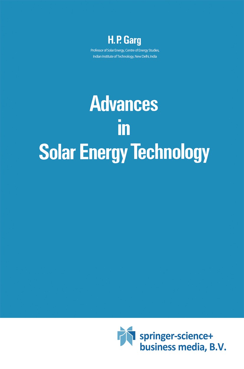 Titlebook: Advances in Solar Energy Technology; Volume 1: Collection H. P. Garg Book 1987 Springer Science+Business Media B.V. 1987 Solar Pond.energy Titlebook: Advances in Solar Energy Technology; Volume 1: Collection H. P. Garg Book 1987 Springer Science+Business Media B.V. 1987 Solar Pond.energy