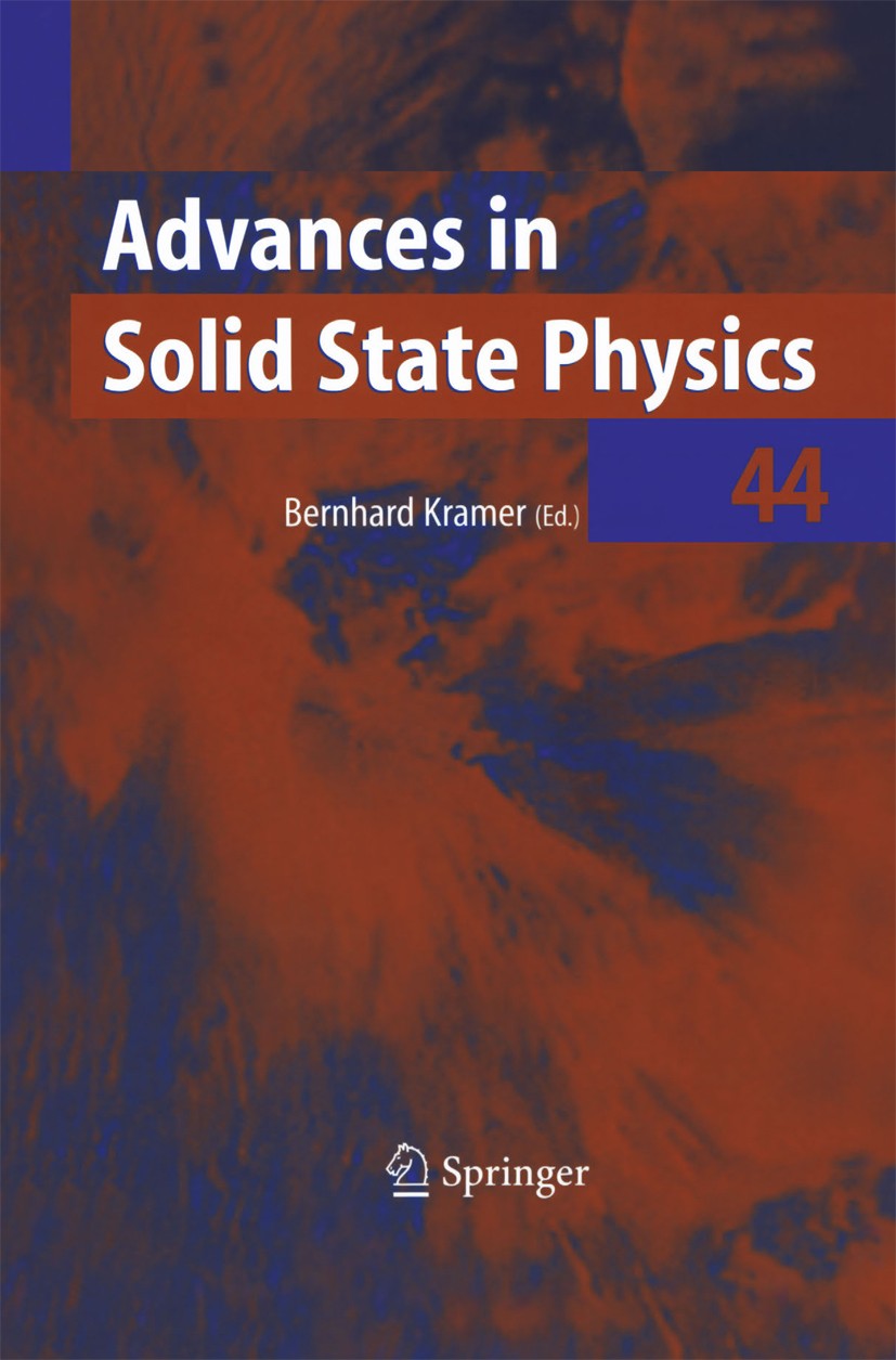 Titlebook: Advances in Solid State Physics; Bernhard Kramer Book 2004 Springer-Verlag Berlin Heidelberg 2004 Condensed Matter.Quantum Dots, Wires and Titlebook: Advances in Solid State Physics; Bernhard Kramer Book 2004 Springer-Verlag Berlin Heidelberg 2004 Condensed Matter.Quantum Dots, Wires and