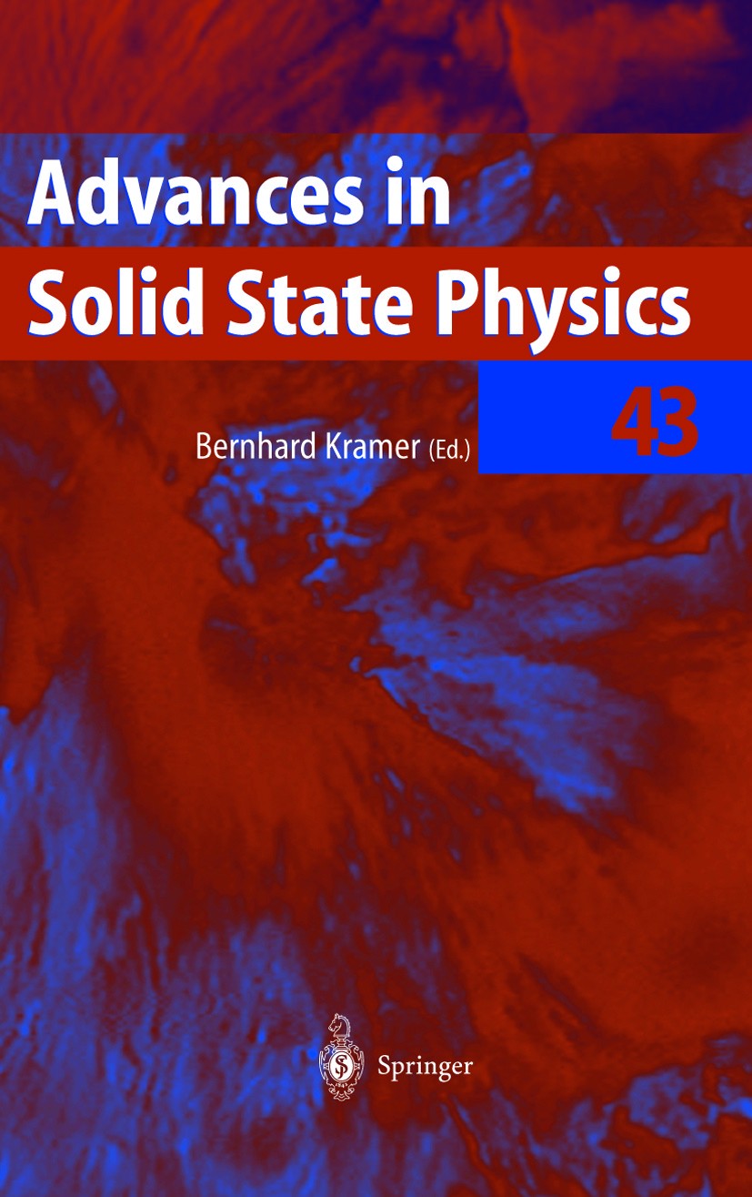 Titlebook: Advances in Solid State Physics; Bernhard Kramer Book 2003 Springer-Verlag Berlin Heidelberg 2003 condensed matter.condensed matter physic Titlebook: Advances in Solid State Physics; Bernhard Kramer Book 2003 Springer-Verlag Berlin Heidelberg 2003 condensed matter.condensed matter physic