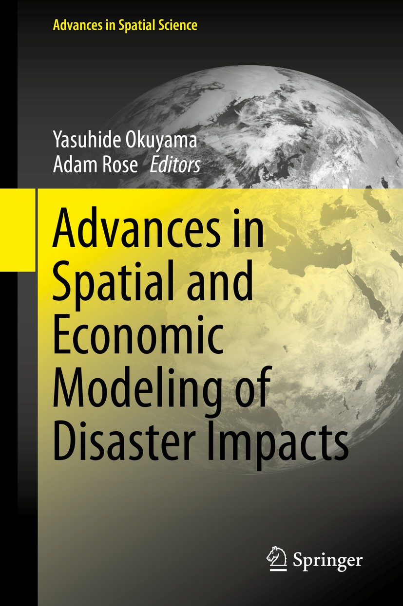 Titlebook: Advances in Spatial and Economic Modeling of Disaster Impacts; Yasuhide Okuyama,Adam Rose Book 2019 Springer Nature Switzerland AG 2019 di Titlebook: Advances in Spatial and Economic Modeling of Disaster Impacts; Yasuhide Okuyama,Adam Rose Book 2019 Springer Nature Switzerland AG 2019 di