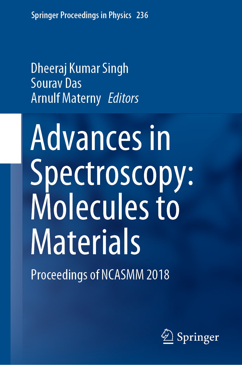 Titlebook: Advances in Spectroscopy: Molecules to Materials; Proceedings of NCASM Dheeraj Kumar Singh,Sourav Das,Arnulf Materny Conference proceedings Titlebook: Advances in Spectroscopy: Molecules to Materials; Proceedings of NCASM Dheeraj Kumar Singh,Sourav Das,Arnulf Materny Conference proceedings