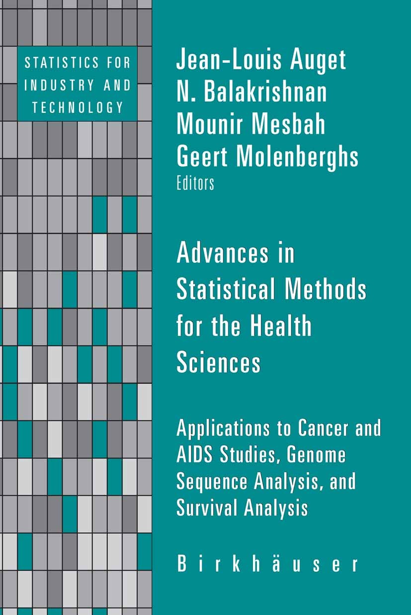 Titlebook: Advances in Statistical Methods for the Health Sciences; Applications to Canc Jean-Louis Auget,N. Balakrishnan,Geert Molenberghs Book 2007 Titlebook: Advances in Statistical Methods for the Health Sciences; Applications to Canc Jean-Louis Auget,N. Balakrishnan,Geert Molenberghs Book 2007