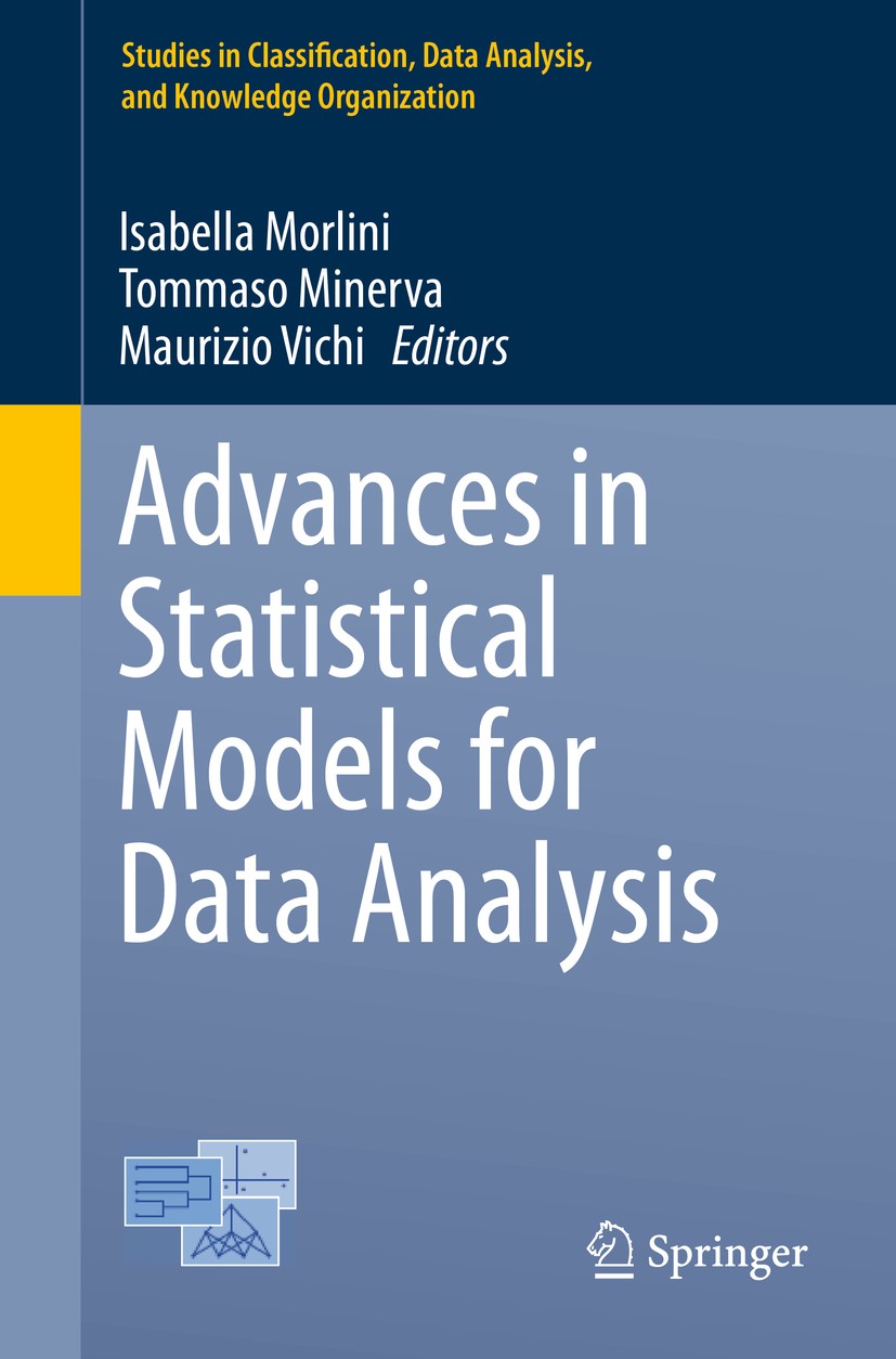 Titlebook: Advances in Statistical Models for Data Analysis; Isabella Morlini,Tommaso Minerva,Maurizio Vichi Conference proceedings 2015 Springer Int Titlebook: Advances in Statistical Models for Data Analysis; Isabella Morlini,Tommaso Minerva,Maurizio Vichi Conference proceedings 2015 Springer Int