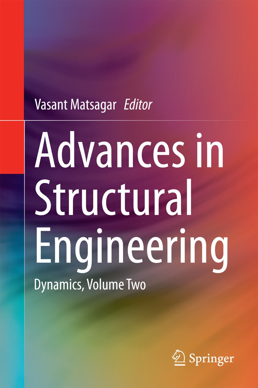 Titlebook: Advances in Structural Engineering; Dynamics, Volume Two Vasant Matsagar Conference proceedings 2015 Springer India 2015 Bridge Engineering Titlebook: Advances in Structural Engineering; Dynamics, Volume Two Vasant Matsagar Conference proceedings 2015 Springer India 2015 Bridge Engineering