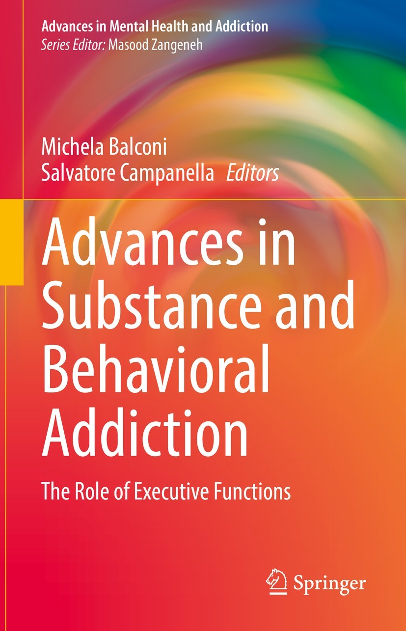 Titlebook: Advances in Substance and Behavioral Addiction; The Role of Executiv Michela Balconi,Salvatore Campanella Book 2021 The Editor(s) (if appli Titlebook: Advances in Substance and Behavioral Addiction; The Role of Executiv Michela Balconi,Salvatore Campanella Book 2021 The Editor(s) (if appli