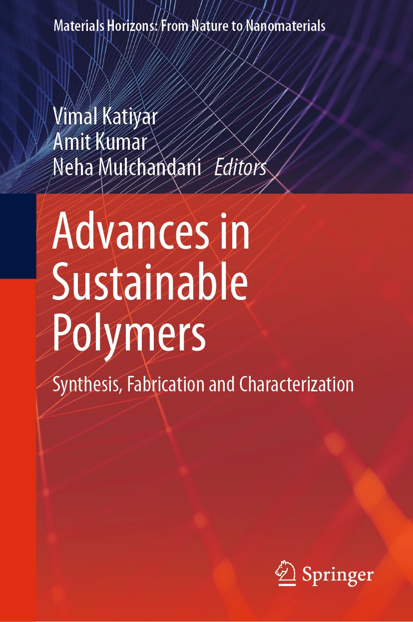 Titlebook: Advances in Sustainable Polymers; Synthesis, Fabricati Vimal Katiyar,Amit Kumar,Neha Mulchandani Book 2020 Springer Nature Singapore Pte Lt Titlebook: Advances in Sustainable Polymers; Synthesis, Fabricati Vimal Katiyar,Amit Kumar,Neha Mulchandani Book 2020 Springer Nature Singapore Pte Lt