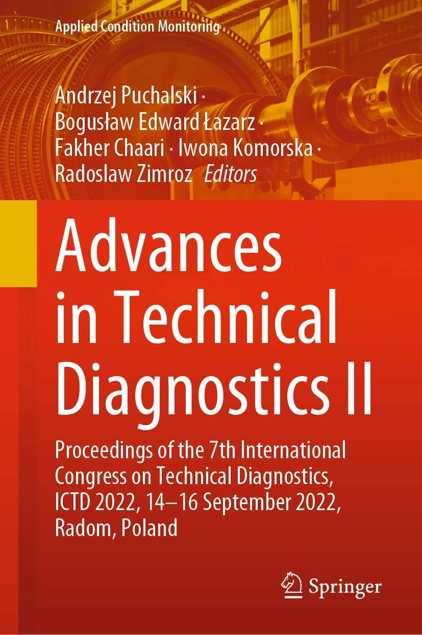 Titlebook: Advances in Technical Diagnostics II; Proceedings of the 7 Andrzej Puchalski,Bogusław Edward Łazarz,Radoslaw Conference proceedings 2023 T Titlebook: Advances in Technical Diagnostics II; Proceedings of the 7 Andrzej Puchalski,Bogusław Edward Łazarz,Radoslaw Conference proceedings 2023 T