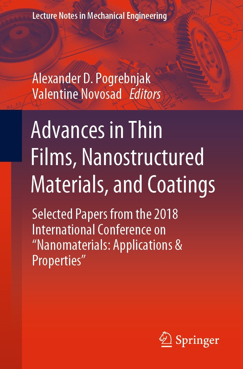 Titlebook: Advances in Thin Films, Nanostructured Materials, and Coatings; Selected Papers from Alexander D. Pogrebnjak,Valentine Novosad Conference p Titlebook: Advances in Thin Films, Nanostructured Materials, and Coatings; Selected Papers from Alexander D. Pogrebnjak,Valentine Novosad Conference p