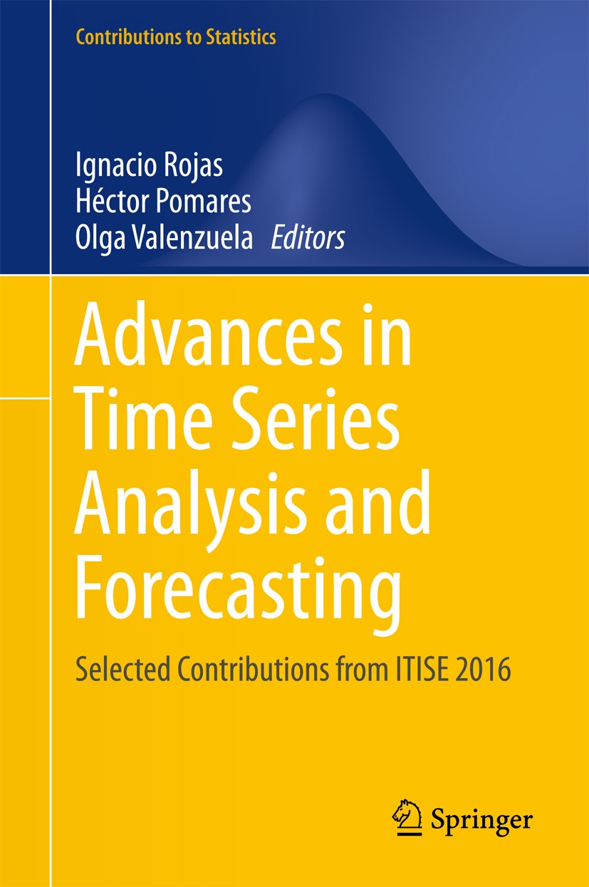 Titlebook: Advances in Time Series Analysis and Forecasting; Selected Contributio Ignacio Rojas,Héctor Pomares,Olga Valenzuela Conference proceedings Titlebook: Advances in Time Series Analysis and Forecasting; Selected Contributio Ignacio Rojas,Héctor Pomares,Olga Valenzuela Conference proceedings