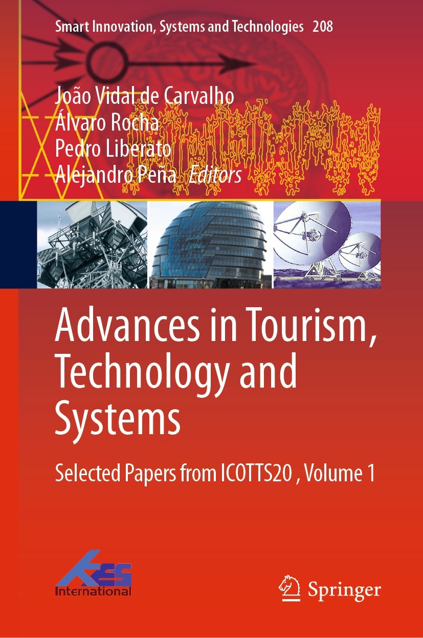 Titlebook: Advances in Tourism, Technology and Systems; Selected Papers from João Vidal de Carvalho,Álvaro Rocha,Alejandro Peña Conference proceedings Titlebook: Advances in Tourism, Technology and Systems; Selected Papers from João Vidal de Carvalho,Álvaro Rocha,Alejandro Peña Conference proceedings