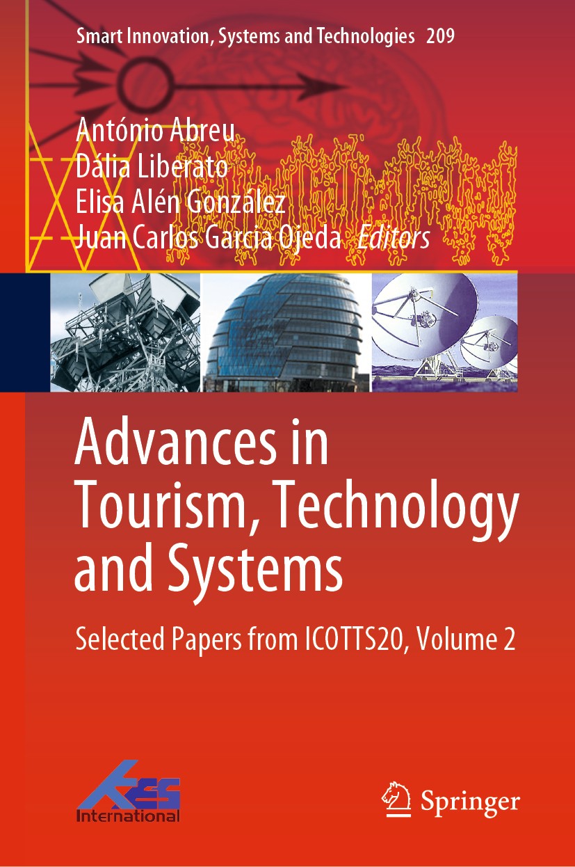 Titlebook: Advances in Tourism, Technology and Systems; Selected Papers from António Abreu,Dália Liberato,Juan Carlos Garcia Oj Conference proceedings Titlebook: Advances in Tourism, Technology and Systems; Selected Papers from António Abreu,Dália Liberato,Juan Carlos Garcia Oj Conference proceedings