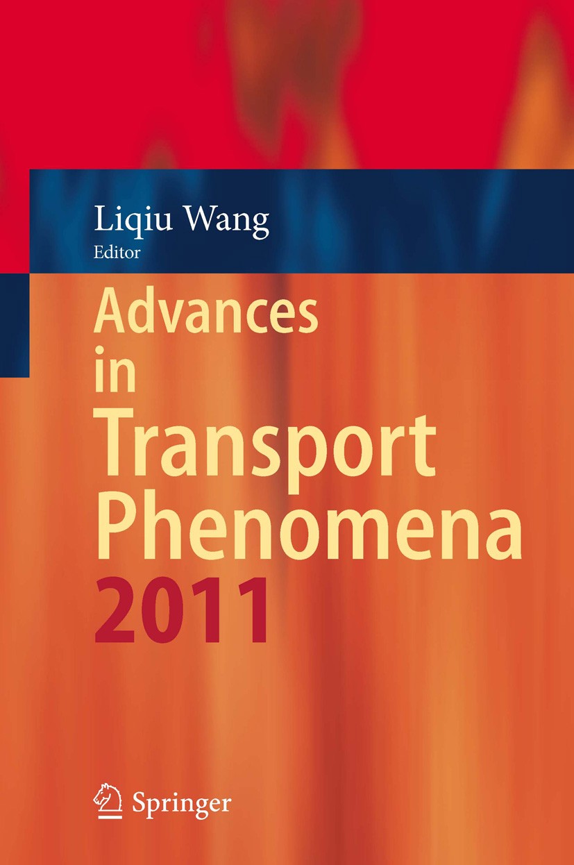 Titlebook: Advances in Transport Phenomena 2011; Liqiu Wang Book 2014 The Editor(s) (if applicable) and The Author(s), under exclusive license to Spr Titlebook: Advances in Transport Phenomena 2011; Liqiu Wang Book 2014 The Editor(s) (if applicable) and The Author(s), under exclusive license to Spr