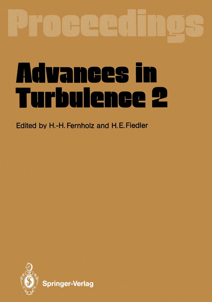 Titlebook: Advances in Turbulence 2; Proceedings of the S Hans-Hermann Fernholz,Heinrich E. Fiedler Conference proceedings 1989 Springer-Verlag Berlin Titlebook: Advances in Turbulence 2; Proceedings of the S Hans-Hermann Fernholz,Heinrich E. Fiedler Conference proceedings 1989 Springer-Verlag Berlin