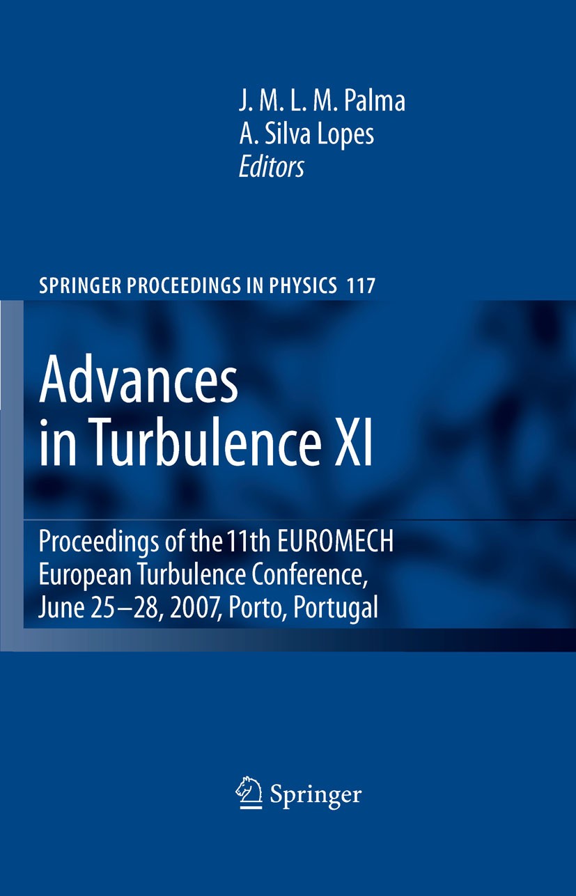 Titlebook: Advances in Turbulence XI; Proceedings of the 1 J.M.L.M. Palma,A. Silva Lopes Conference proceedings 20071st edition Springer-Verlag Berlin Titlebook: Advances in Turbulence XI; Proceedings of the 1 J.M.L.M. Palma,A. Silva Lopes Conference proceedings 20071st edition Springer-Verlag Berlin